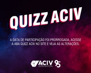 Leia mais sobre o artigo Quizz ACIV tem alteração na data de participação, confira!