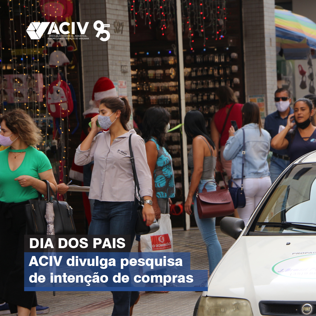 No momento, você está visualizando ACIV realiza pesquisa de intenção de compras para o Dia dos Pais
