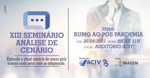 Leia mais sobre o artigo ACIV realiza XIII Seminário Análise de Cenário